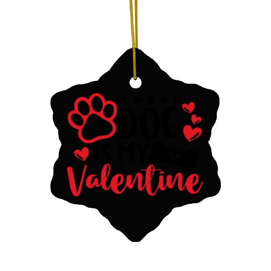 My Dog Is My Valentine Ceramic Ornaments
