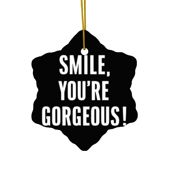 Smile You're Gorgeous Positive Affirmation Ceramic Ornaments