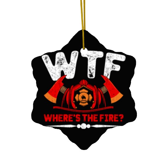 Where's The Fire Firefighter Fireman Firefighting Ceramic Ornaments