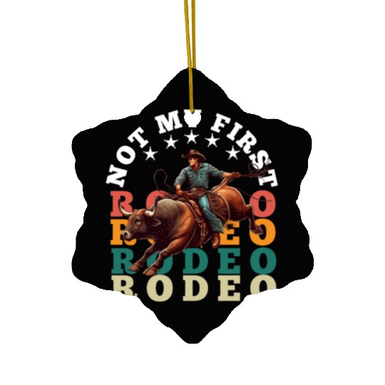 Not My First Rodeo Ceramic Ornaments