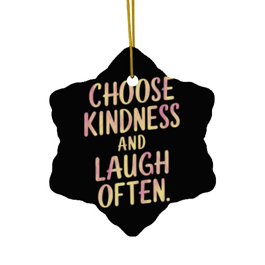 Choose Kindness And Laugh Often Motivation Ceramic Ornaments