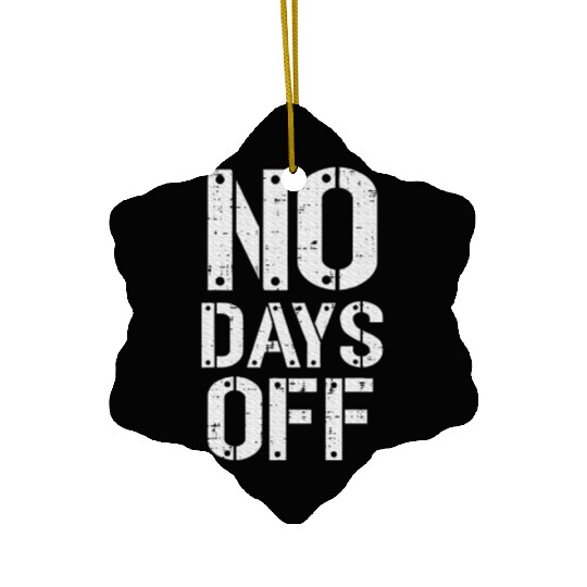 Gym Workout No Days Off Fitness Training Motivate Ceramic Ornaments