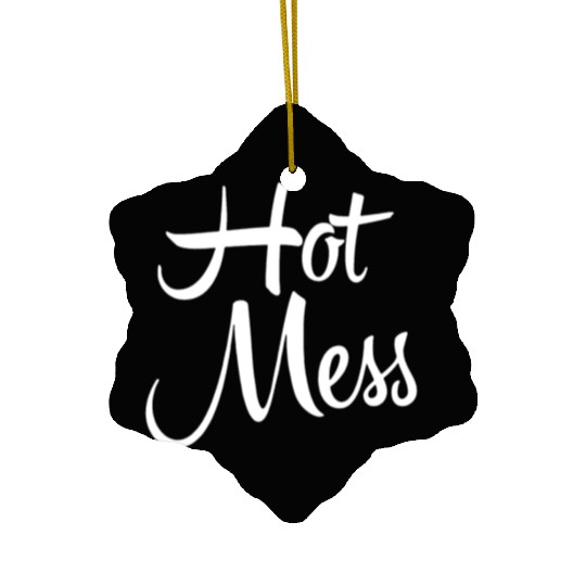 hot Mess Ceramic Ornaments