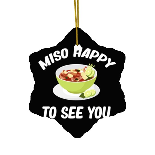 Miso Happy To See You Asian Chinese Cuisine Ceramic Ornaments