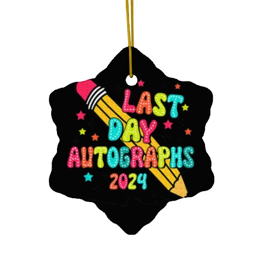 Last Day Autographs Last Day of School Teacher Day Ceramic Ornaments
