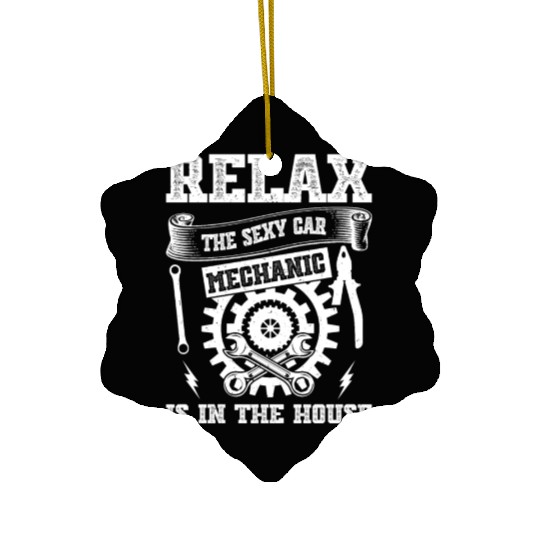 Relax the sexy Car Mechanic is in the house - Car Ceramic Ornaments