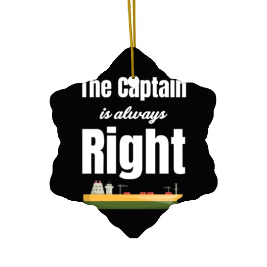 The Captain Is Always Right Ship Cruise Sailing Ceramic Ornaments