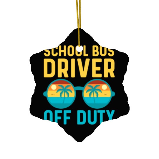 School Bus Driver Off Duty | Vacation Relaxation Ceramic Ornaments