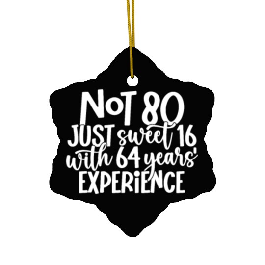 Saying 80 Years Birthday Ceramic Ornaments