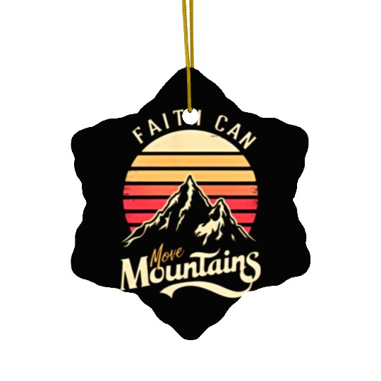 Faith can move mountains, retro sunset design Ceramic Ornaments