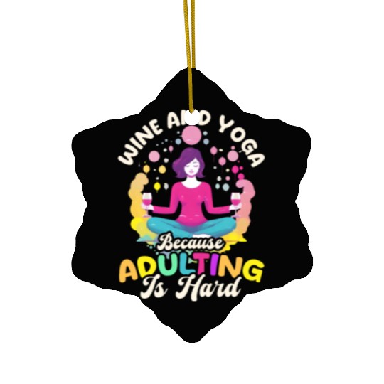 Funny Yoga Lover Wine And Yoga Because Adulting Is Ceramic Ornaments