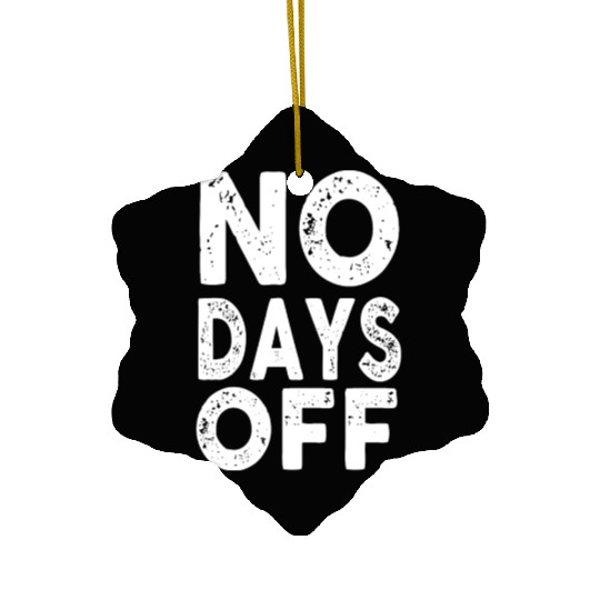 Gym Workout No Days Off Fitness Training Motivate Ceramic Ornaments