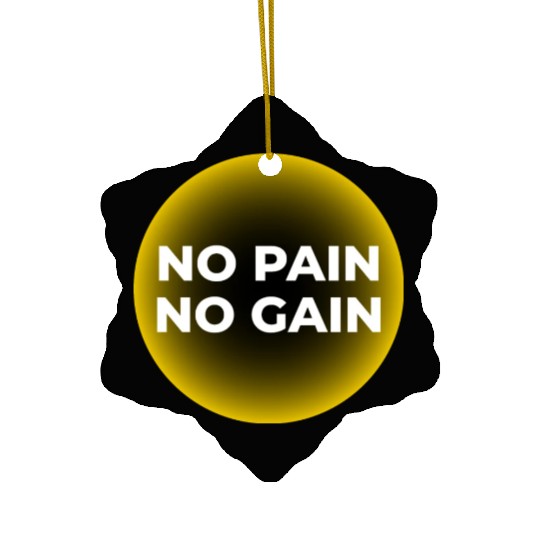 No Pain, No Gain Ceramic Ornaments
