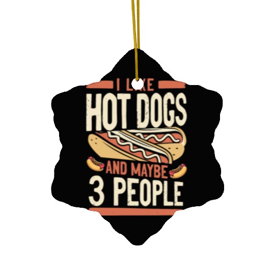 Hot Dog Adult I Like Hot Dogs And Ceramic Ornaments