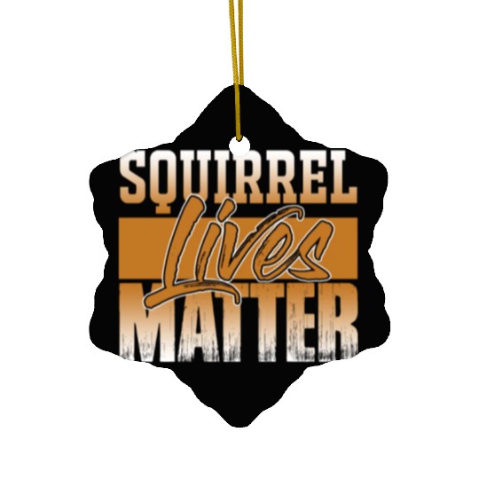Squirrel Lives Matter Cool Chipmunks Animal Lover Ceramic Ornaments