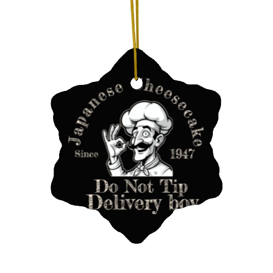 japanese cheesecake do not tip delivery boy Ceramic Ornaments