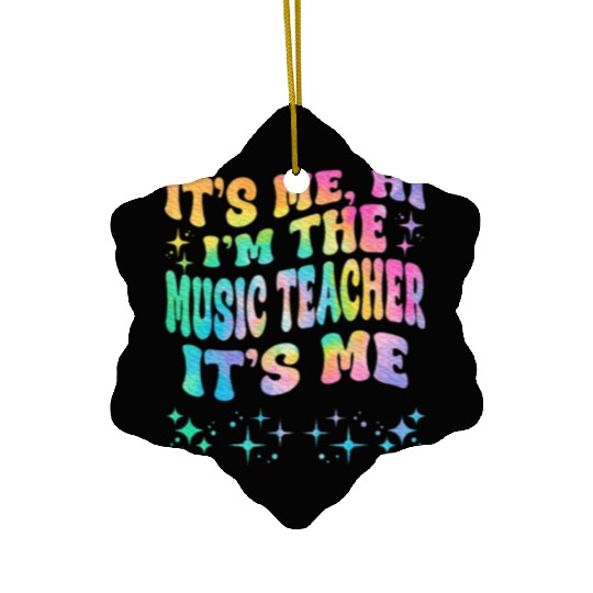 It's Me Hi I'm The Music Teacher It's Me Ceramic Ornaments