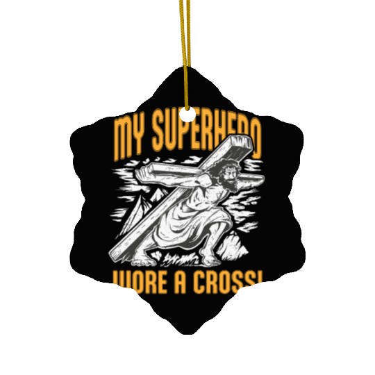 My Superhero Wore a Cross Inspirational Christian Ceramic Ornaments