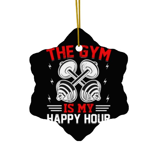 The gym is my happy hour Ceramic Ornaments