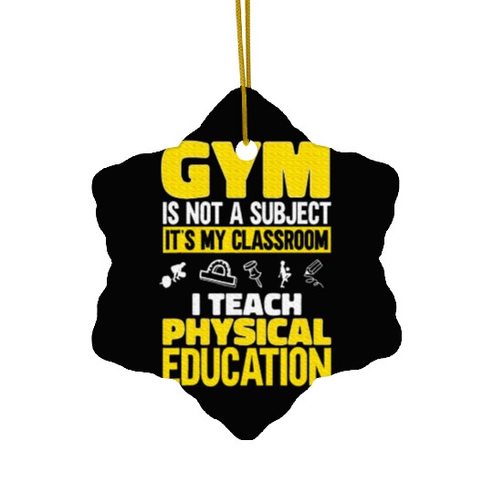 PE Teacher I Teach Physical Education Teacher Ceramic Ornaments