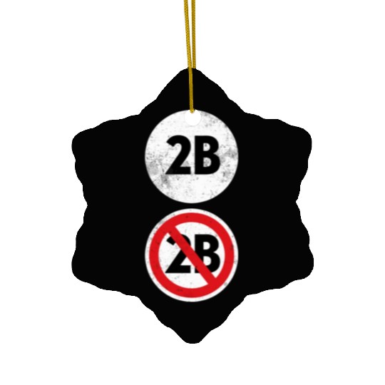 2B Or Not 2B - Funny English Teacher Ceramic Ornaments