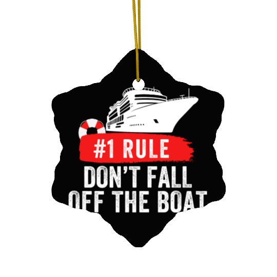 Rule #1 Don't Fall Off The Boat Cruise Ship Rule Ceramic Ornaments
