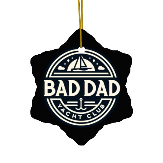 Bad Dad Yacht Club Ceramic Ornaments