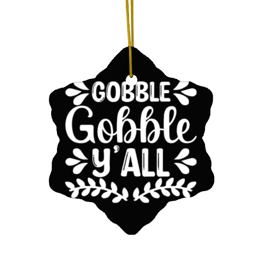 Gobble Gobble Y'all Ceramic Ornaments