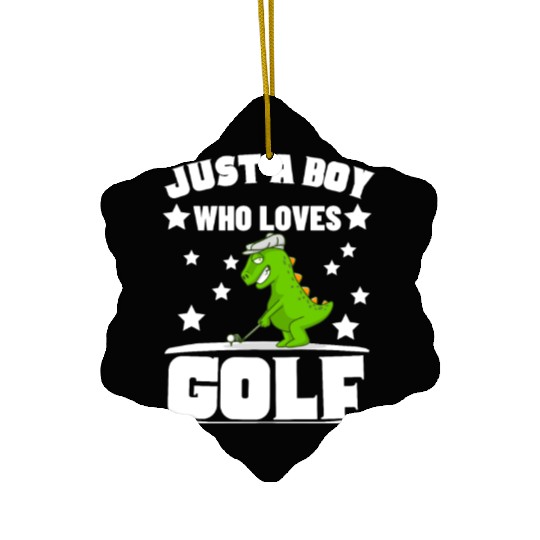 Golfing Dinosaur Just A Boy Who Loves Golf Ceramic Ornaments