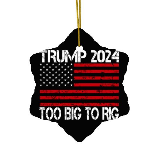 2024 Elections Too Big To Rig Ceramic Ornaments