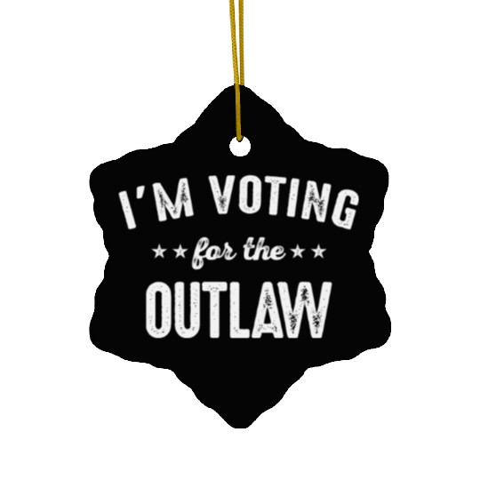 I'm Voting For The Outlaw Ceramic Ornaments