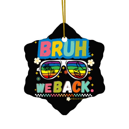 Bruh We Back Teachers Retro Back To School BoyS Ceramic Ornaments