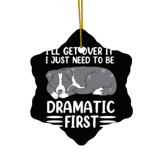 Ill Get Over It Dog Pun Funny Border Collie Ceramic Ornaments