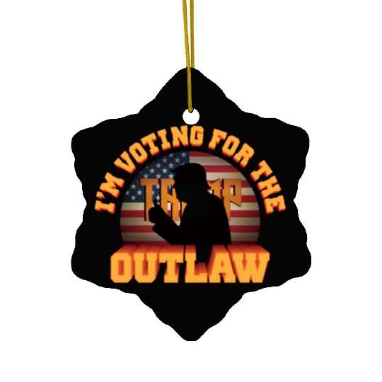 I'm Voting For The Outlaw - 2024 Election Ceramic Ornaments