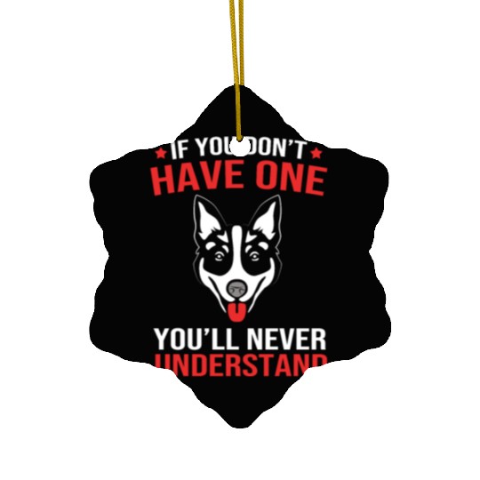 If You Don't Have One Funny Australian Cattle Dog Ceramic Ornaments