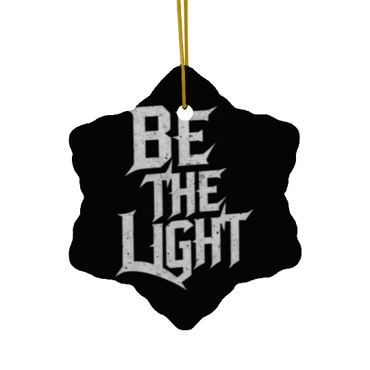 Inspiring design Be the light Ceramic Ornaments
