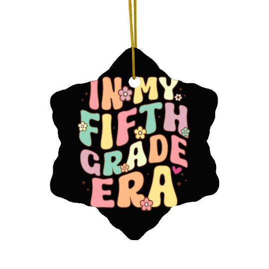 In My Fifth Grade Teacher Era Back To School Ceramic Ornaments