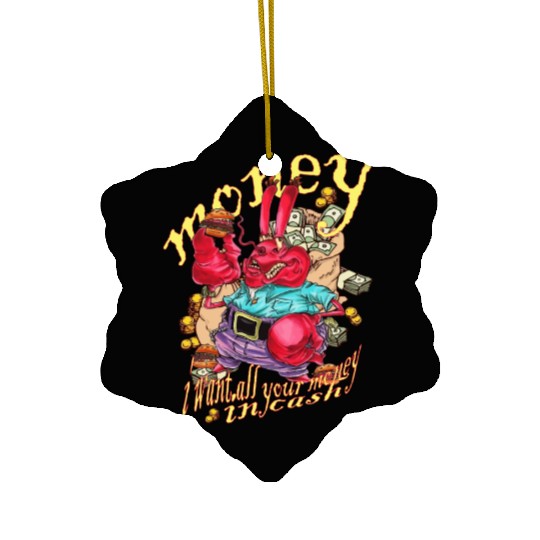 mr crabs wants all your money in cash Ceramic Ornaments