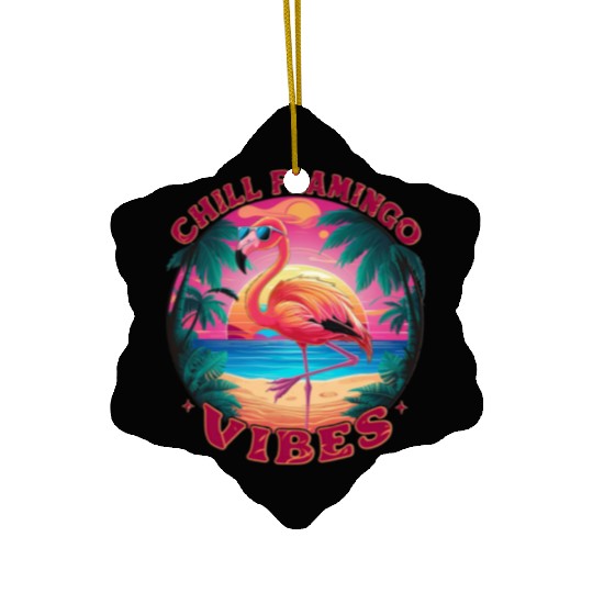 Relaxed and Cool "Chill Flamingo Vibes" Ceramic Ornaments