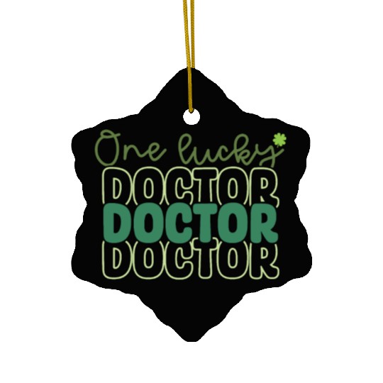 One Lucky Doctor Saint Patrick Say Holiday Ceramic Ornaments