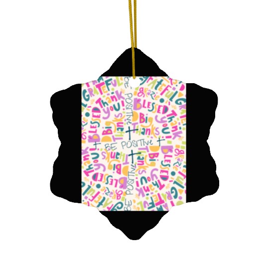 BE POSITIVE Ceramic Ornaments