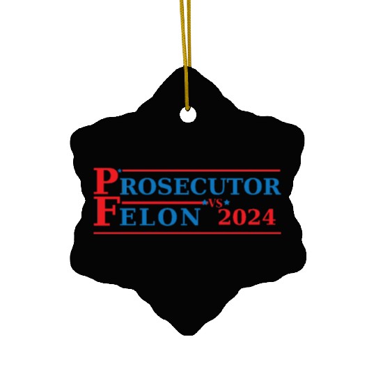 Prosecutor Vs Felon Funny Voting Election 2024 Ceramic Ornaments