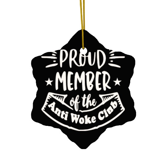 Proud Member Anti Woke Club LIKE US ON FACEBOOK Ceramic Ornaments