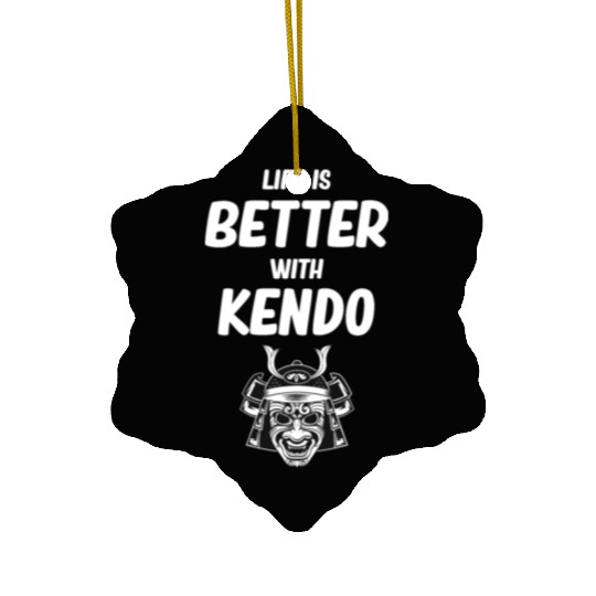 Life Is Better With Kendo Ninjutsu Fencing Combat Ceramic Ornaments