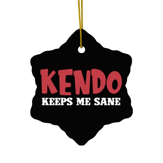 Kendo Keeps Me Sane Sparring Ninjutsu Fencing Ceramic Ornaments