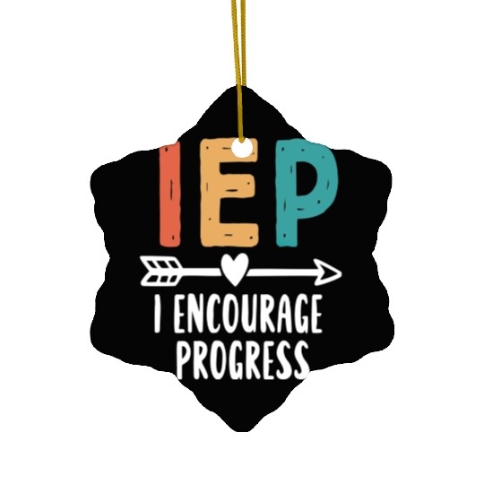 IEP I Encourage Progress Special Education Teacher Ceramic Ornaments