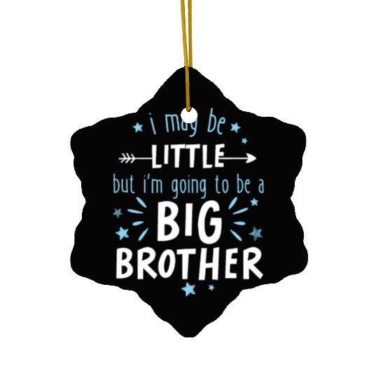I may be little but im going to be a big brother Ceramic Ornaments