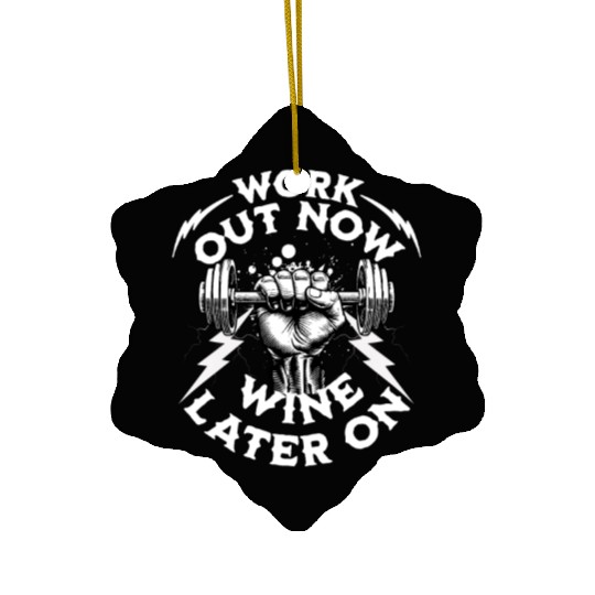 Work Out Now Wine Later On Gym Workout Ceramic Ornaments