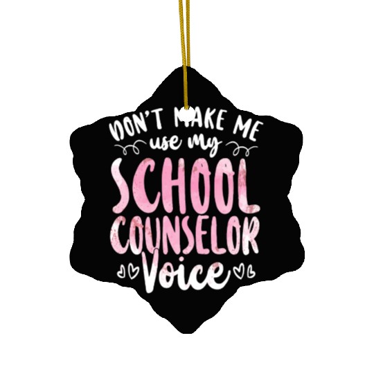 School Counselor Don't Make Me Use Ceramic Ornaments