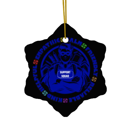 Support Squad - Empathic, Calm, Reliable Ceramic Ornaments